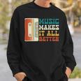 Music Makes It All Better 764 Shirt Sweatshirt Gifts for Him