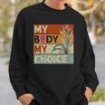 My Body My Choice Feminist Womens Floral Feminist Sweatshirt Gifts for Him
