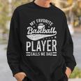 My Favorite Baseball Player Calls Me Dad Catcher Baseball Sweatshirt Gifts for Him