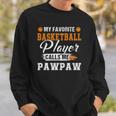 My Favorite Basketball Player Calls Me Pawpaw Fathers Day Sweatshirt Gifts for Him