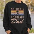 My Favorite Cross Country Runner Calls Me Dad - Running Girl Sweatshirt Gifts for Him