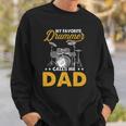 My Favorite Drummer Calls Me Dad Fathers Day Drummer Sweatshirt Gifts for Him