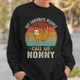 My Favorite People Call Me Nonny 302 Trending Shirt Sweatshirt Gifts for Him