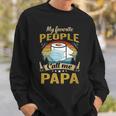 My Favorite People Call Me Papa 529 Trending Shirt Sweatshirt Gifts for Him