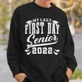 My Last First Day Class Of 2022 Senior Graduation V3 Sweatshirt Gifts for Him