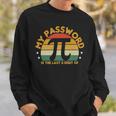 My Password Is The Last 8 Digits Of Pi 93 Trending Shirt Sweatshirt Gifts for Him