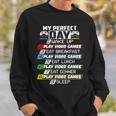 My Perfect Day Video Games Funny Cool 554 Shirt Sweatshirt Gifts for Him