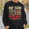 My Son Is Soldier Proud Military Dad 710 Shirt Sweatshirt Gifts for Him