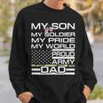 My Son My Soldier Hero Proud Army Dad 702 Shirt Sweatshirt Gifts for Him