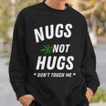 Nugs Not Hugs Dont Touch Me Sweatshirt Gifts for Him