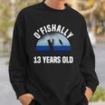 Ofishally 13 Years Old Fisherman 13Th Birthday Fishing Sweatshirt Gifts for Him