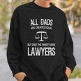 Only The Finest Dads Raise Lawyers - Proud Attorneys Father Sweatshirt Gifts for Him