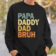 Papa Daddy Dad Bruh Fathers Day Sweatshirt Gifts for Him