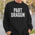 Part Dragon Dragonkin Otherkin Funny Dragon Kin Sweatshirt Gifts for Him