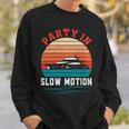 Party In Slow Motion Vintage Funny Boating Boating Gifts Sweatshirt Gifts for Him