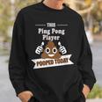 Ping Pong Player Gifts Poop Today Funny Sarcastic Ping Pong Sweatshirt Gifts for Him