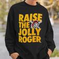 Pirates Raise The Jolly Roger Sweatshirt Gifts for Him