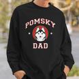 Pomsky Dad Pomsky Dad Mix Breed Dog Sweatshirt Gifts for Him