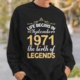September 1971 Birthday Life Begins In September 1971 V2 Sweatshirt Gifts for Him