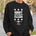 Sorry I Cant Hear You Over The Sound Of Freedom Sweatshirt Gifts for Him