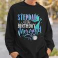 Stepdad Of The Birthday Mermaid Family Matching Party Squad Sweatshirt Gifts for Him