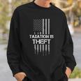 Taxation Is Theft American Flag 4Th Of July Gift Sweatshirt Gifts for Him