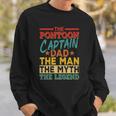 The Pontoon Captain Dad The Man Myth Happy Fathers Day Sweatshirt Gifts for Him The Pontoon Captain Dad The Man Myth Happy Fathers Day Sweatshirt Gifts for Him