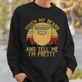 Touch My Beard And Tell Me Im Pretty 290 Shirt Sweatshirt Gifts for Him