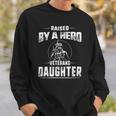 Veteran Veterans Day Raised By A Hero Veterans Daughter For Women Proud Child Of Usa Solider Army Navy Soldier Army Military Sweatshirt Gifts for Him