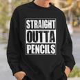 Vintage Straight Outta Pencils Gift Sweatshirt Gifts for Him