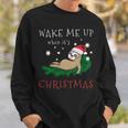 Wake Me Up When Its Christmas 820 Shirt Sweatshirt Gifts for Him