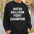 Water Balloon Fight Champion Summer Camp Games Picnic FamilyShirt Sweatshirt Gifts for Him