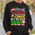 We Dont Have Cookies But Sushi 872 Shirt Sweatshirt Gifts for Him