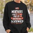 Weathers Name Gift If Weathers Cant Fix It Were All Screwed Sweatshirt Gifts for Him
