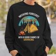 Weekend Forecast Camping With A Good 15 Shirt Sweatshirt Gifts for Him