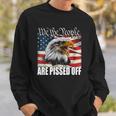 Womens Funny American Flag Bald Eagle We The People Are Pissed Off Sweatshirt Gifts for Him