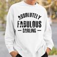 Absolutely Fabulous Darling Sweatshirt Gifts for Him