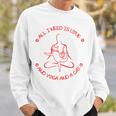 All I Need Is Love And Yoga And A Cat Lovers Gift For Yoga Lovers Red Sweatshirt Gifts for Him