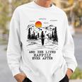 And She Lived Happily Ever After Sweatshirt Gifts for Him