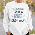 Baby Shower Text Design Im Going To Be A Big Brother Sweatshirt Gifts for Him