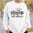 Baby Shower Text Design The Princess Has Arrived Sweatshirt Gifts for Him