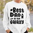 Best Dad In The Galaxy Fathers Day Gift Fathers Gift Dads Gift Sweatshirt Gifts for Him