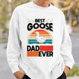 Best Goose Dad Ever Geese Goose Farmer Goose Sweatshirt Gifts for Him