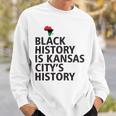 Black History Is Kansas Citys History Sweatshirt Gifts for Him