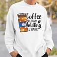 Coffee Because Adulting Is Hard Funny Sarcastic Design Sweatshirt Gifts for Him