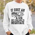 Cool Arm And Leg Able To Negotiate Funny Amputation Gift Sweatshirt Gifts for Him