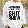 Coordinator Of The Entire Shit Show Funny Mom Dad Boss Manager Teacher Sweatshirt Gifts for Him