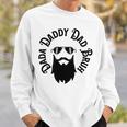 Dada Daddy Dad Bruh - Dad Dude Sweatshirt Gifts for Him