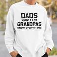 Dads Know A Lot Grandpas Know Everything Sweatshirt Gifts for Him