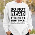 Do Not Read The Next Sentence You Little Rebel I Like You Funny Saying Sweatshirt Gifts for Him